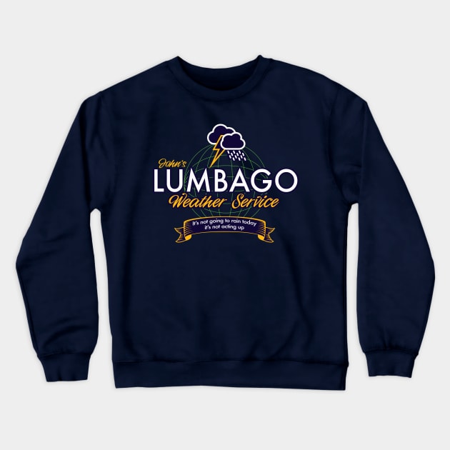 Lumbago Weather Service Crewneck Sweatshirt by ResortMagicMerch